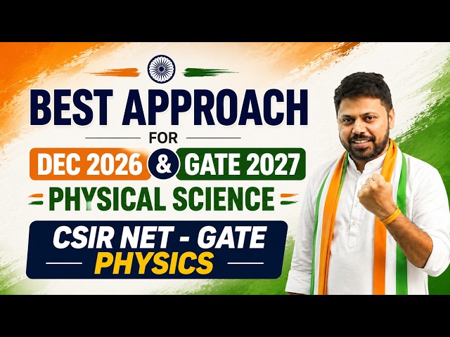 Best Approach for CSIR NET DEC 2026 & GATE 2027 Physical Science