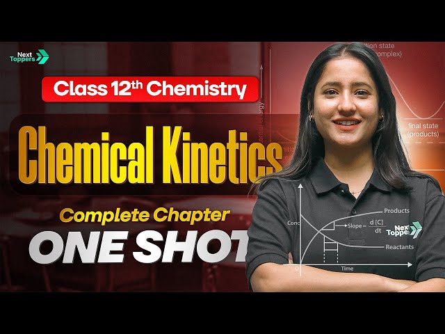 Chemical Kinetics Class 12 One Shot | Grade 12th Chemistry Chapter 3 Revision | CBSE 2026-27 Exam