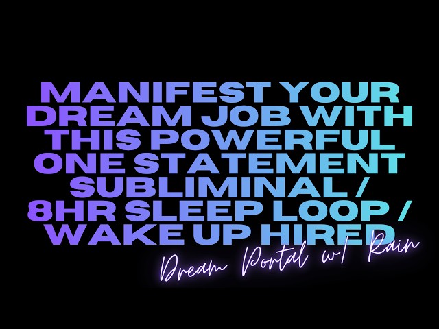 YOUR DREAM JOB FOUND YOU / 8HR SLEEP LOOP / WAKE UP HIRED