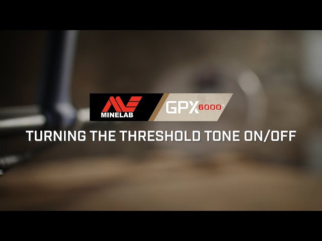 GPX 6000 Learn #10: Turning the Threshold Tone On / Off | Minelab Metal Detectors