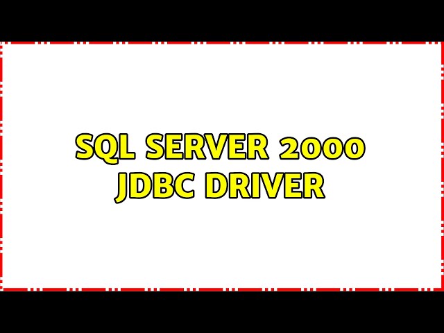 SQL SERVER 2000 JDBC DRIVER