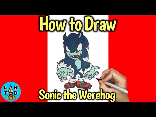 How to Draw Sonic the Werehog | Sonic the Hedgehog Drawing Tutorial Easy