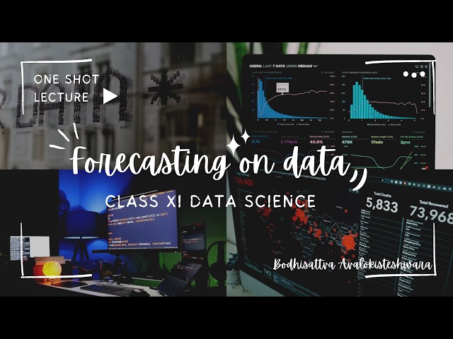 Forecasting On Data, Class 11 Chapter 3, Data Science One shot explainer