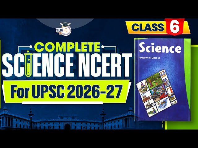 UPSC 2026-27 | Complete SCIENCE NCERT Class 6 | StudyIQ IAS
