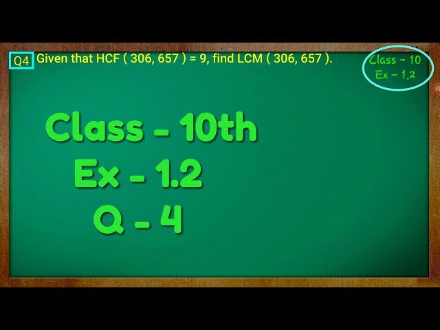 Class - 10th, Ex - 1.2, Q 4 (Real Numbers) NCERT CBSE