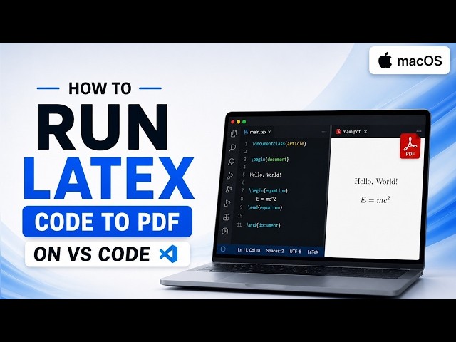 How to Install LaTeX on Mac (macOS) and Run LaTeX in VS Code with PDF Preview | 2026 Guide