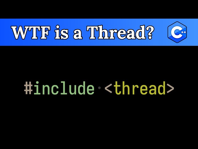 C++ Threads Explained for Absolute Beginners