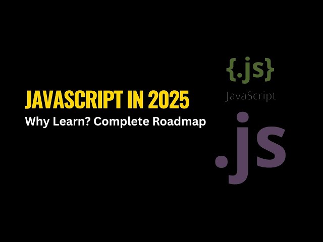 JavaScript in 2025 - Why Learn? Complete Roadmap | Bangla Code Academy