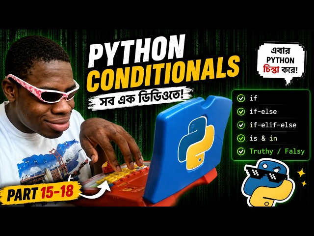 Python Conditionals Explained | if, elif, else, Comparison Operators | Complete Bangla Course