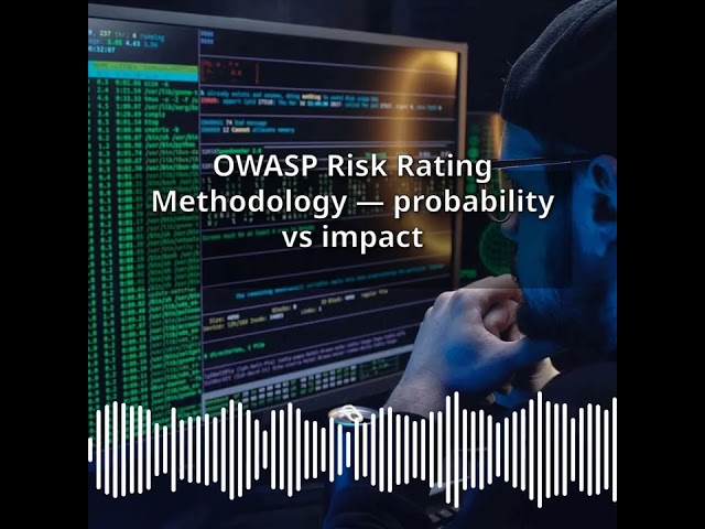 OWASP Risk Rating Methodology — probability vs impact | CyberSecurity & DevSecOps Expert:...