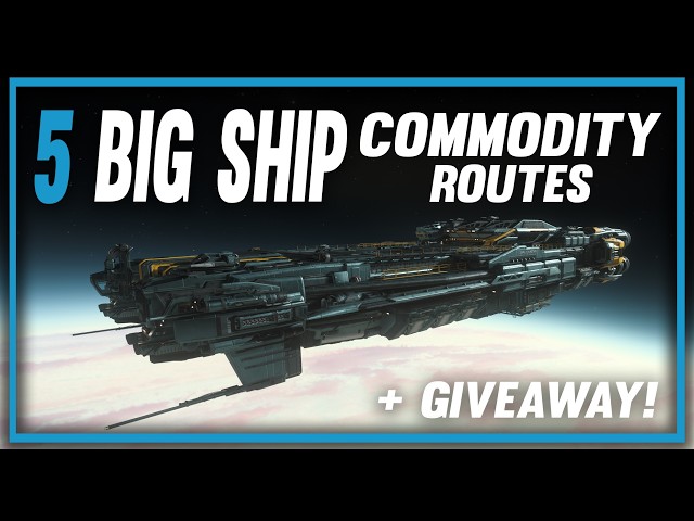 🚀 5 MASSIVE Commodity Routes for Big Ships | Star Citizen