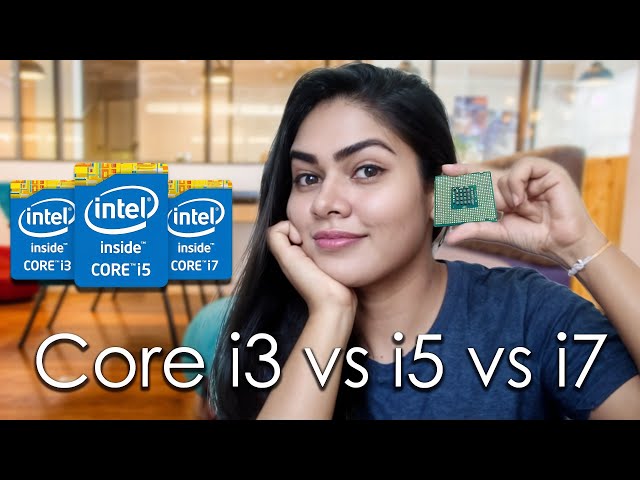 Intel Core i3 vs i5 vs i7 and i9
