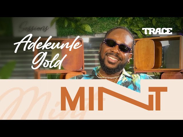 Trace Mint with ADEKUNLE GOLD - #TraceMint