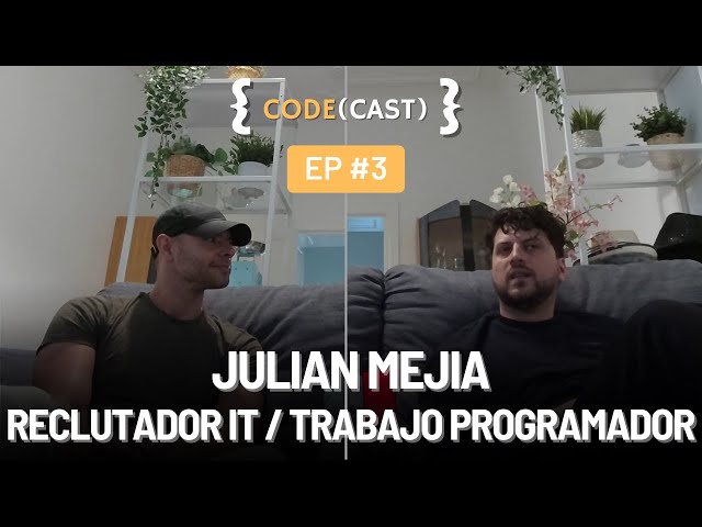 CodeCast #3 Julián Mejía | Mejora tu CV, trabajo para Juniors, Expat en Alemania, entrevistas IT