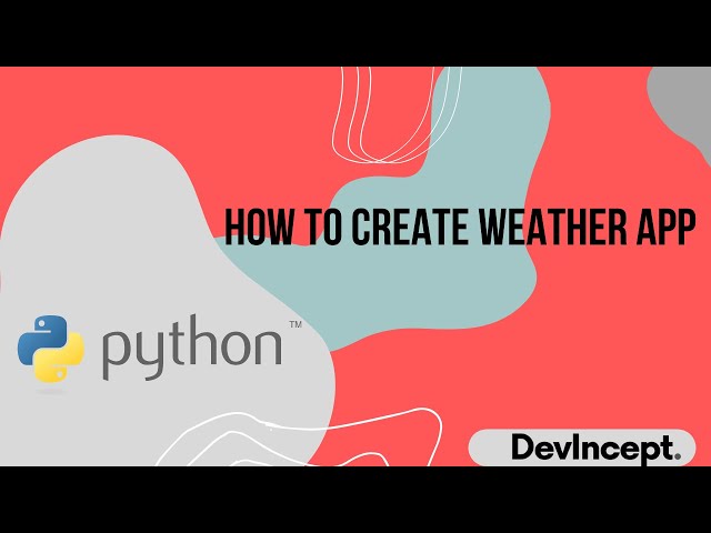 How to create Weather app using Python | Django | Python | DevIncept