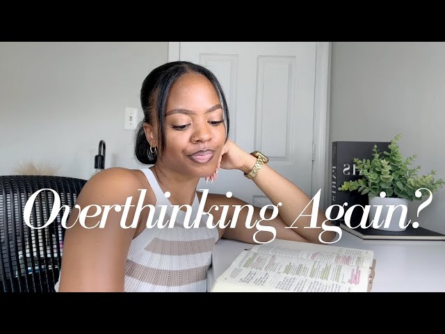 God delivered me from 20 years of OVERTHINKING...Here's how