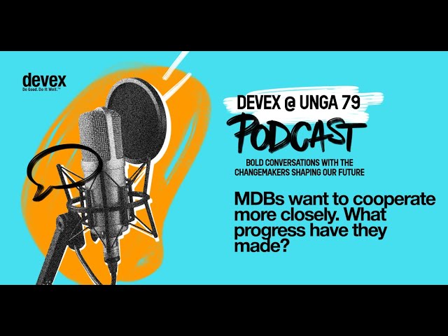 Devex @ UNGA 79: MDBs want to cooperate more closely. What progress have they made?
