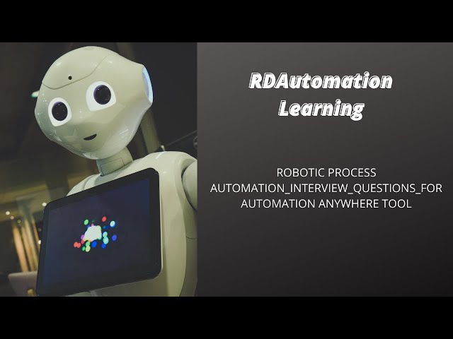 ROBOTIC PROCESS AUTOMATION_INTERVIEW_QUESTIONS_FOR AUTOMATION ANYWHERE TOOL