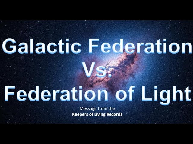 Galactic Federation vs  Federation of Light