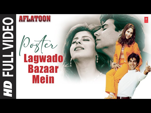 Poster Lagwado Bazaar Mein - Full Video | Aflatoon | Lalit Sen,Shweta Shetty | Akshay Kumar, Urmila