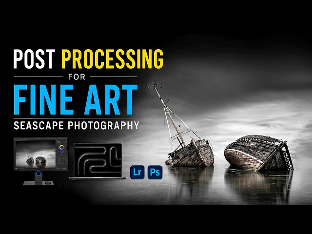 Post Processing for Fine Art Seascape Photography