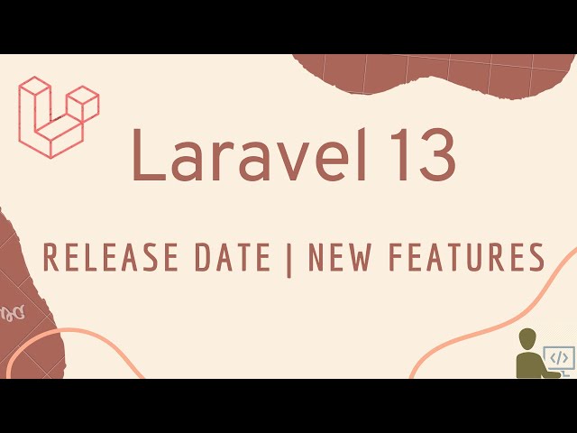 Laravel 13 Release Date & New Features | Laravel 13 Project Ideas 