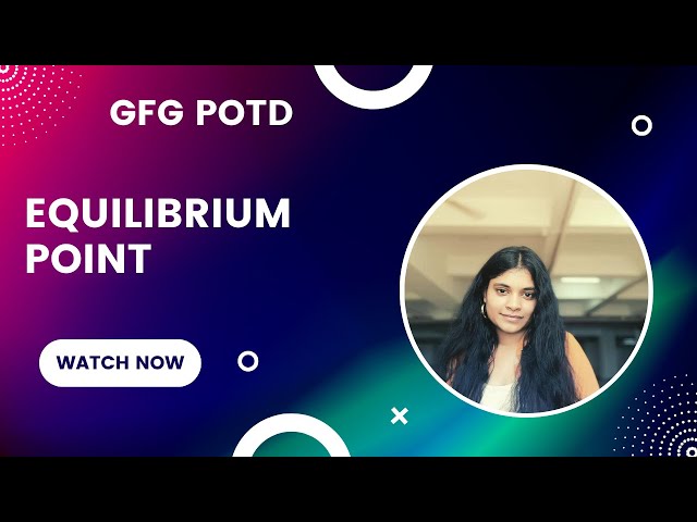 GFG POTD 14th Jan: Equilibrium Point: Complete Solution in Java