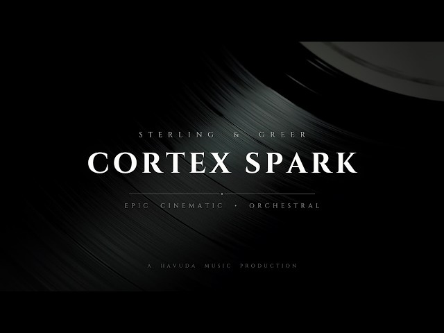 CORTEX SPARK — The Moment Patterns Become Thought | Hybrid Cinematic Score | Sterling & Greer