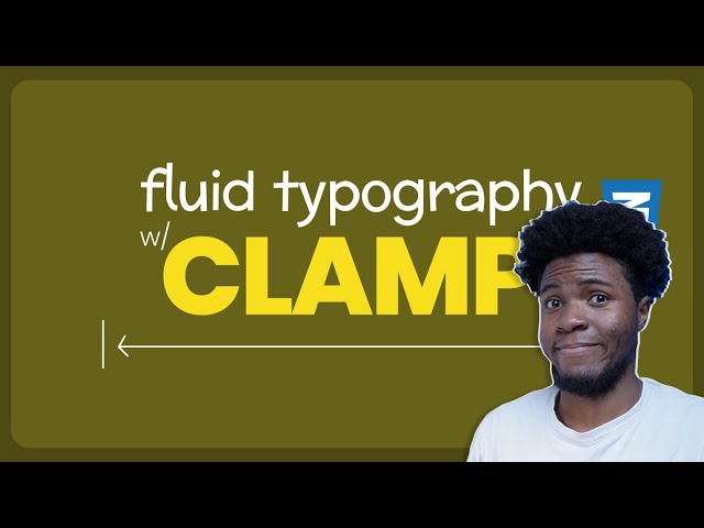 CSS Clamp Simplified, with Fluid Responsive Typography Examples