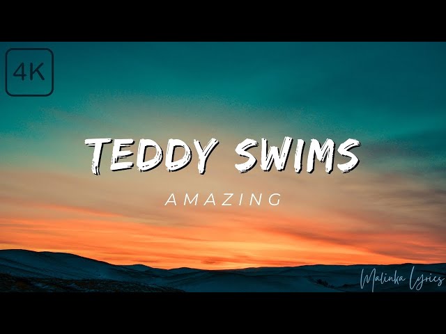 Teddy Swims - Amazing [4k Lyrics]
