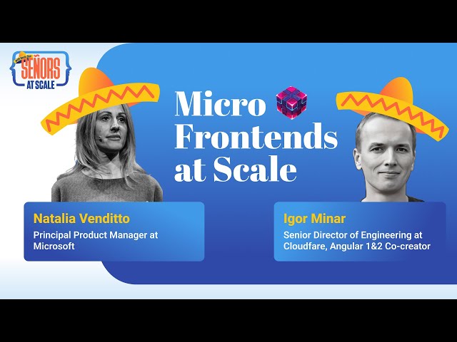 MicroFrontend at Scale with Igor (Cloudflare, co-creator of Angular) and Natalia (PM at Microsoft)