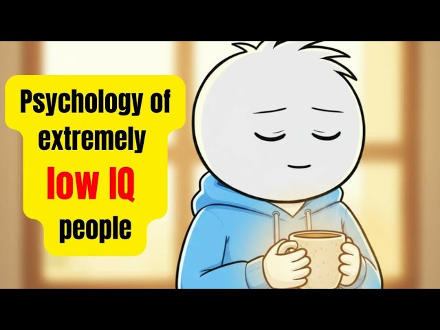 Psychology of extremely low IQ people