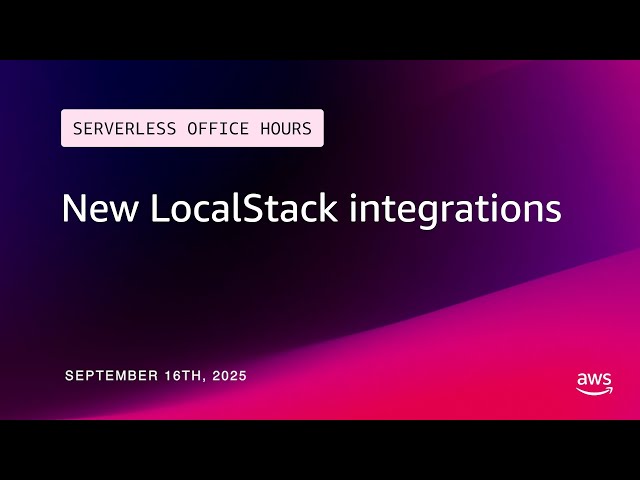 New LocalStack integrations | Serverless Office Hours