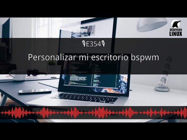 354 - Personalizar mi escritorio bspwm