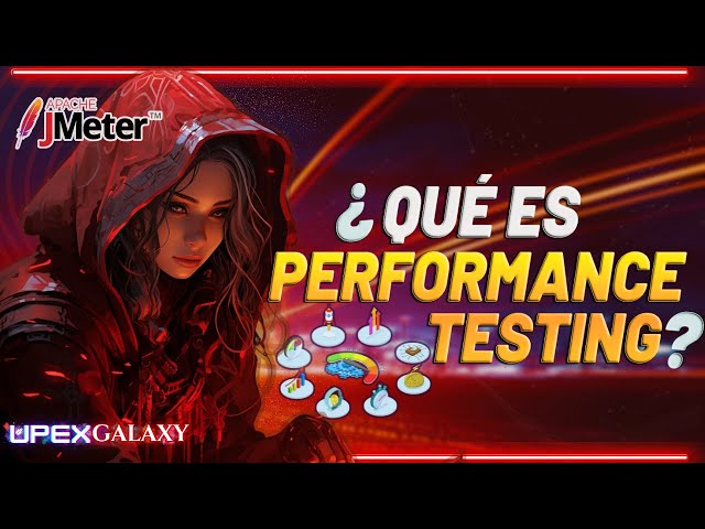 🪶Clase#1: Qué es Performance Testing?🧪 - JMETER AL GRANO🪶(Performance)  | 🚀UPEX GALAXY