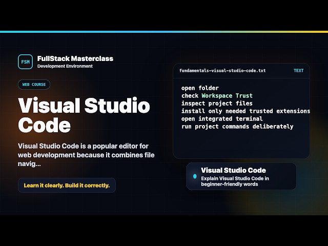 Visual Studio Code Explained | FullStack Masterclass Fundamentals Course
