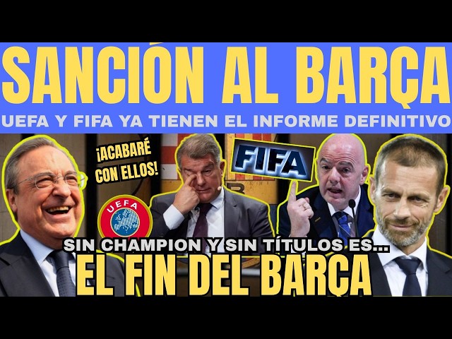 🚨 UEFA AND FIFA SANCTION BARÇA THANKS TO THE REAL MADRID REPORT; IT’S THE END FOR LAPORTA AND THE...