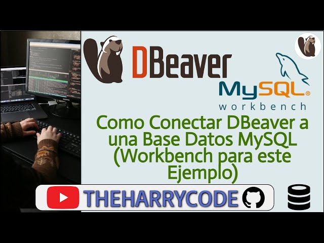 Curso de DBeaver | Como Conectar DBeaver a una Base Datos MySQL  (Workbench para este Ejemplo)