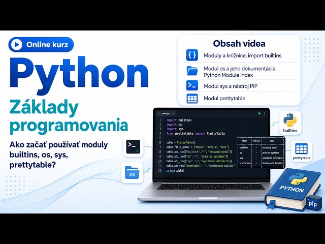 Online kurz Základy Programovania Python - Ako Začať Používať Moduly builtins, os, sys, prettytable?