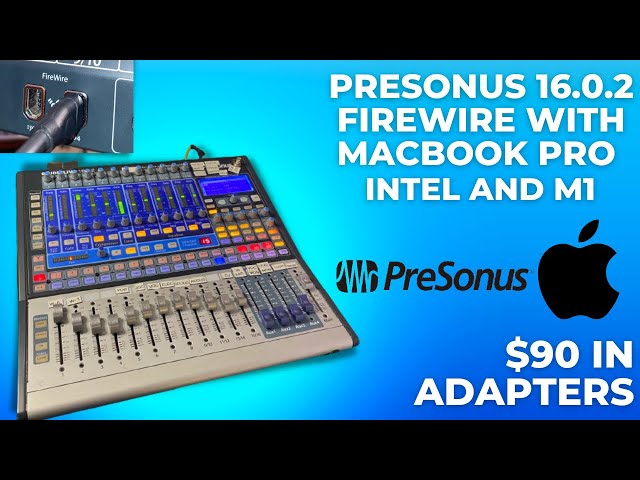 Presonus 16.0.2 (Firewire) Connecting to MacBook Pro