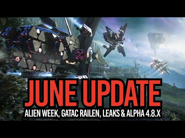 Star Citizen June Update - Alpha 4.8.x Incoming, Alien Week, Gatac Railen & New Mystery Ship!