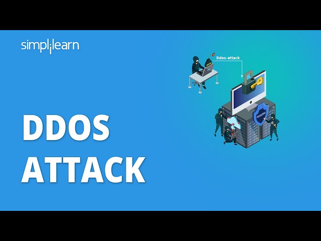 DDoS Attack | DDoS Attack Explained | What Is A DDoS Attack? | Cyber Attacks Explained | Simplilearn