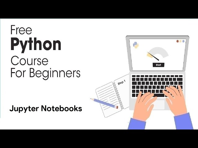 Python Full Course for Beginners 2023 - Python with Jupyter Notebooks