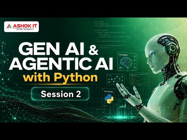 GEN AI & AGENTIC AI with Python - Session -02| Ashok IT.