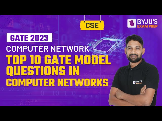 Top 10 GATE Model Questions in Computer Networks | GATE Computer Science (CSE) 2023 Exam