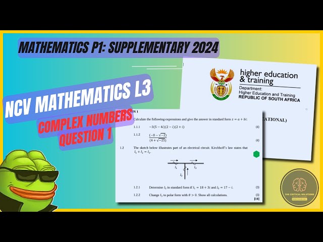 MATHEMATICS L3 (NCV): COMPLEX NUMBERS | SUPPLEMENTARY 2024 (QUESTION 1)