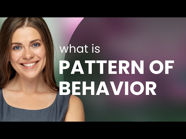 Unlocking the Mystery: Understanding "Patterns of Behavior"