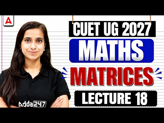 CUET Maths 2027 | Matrices Part 03 | CUET Science Preparation 2027