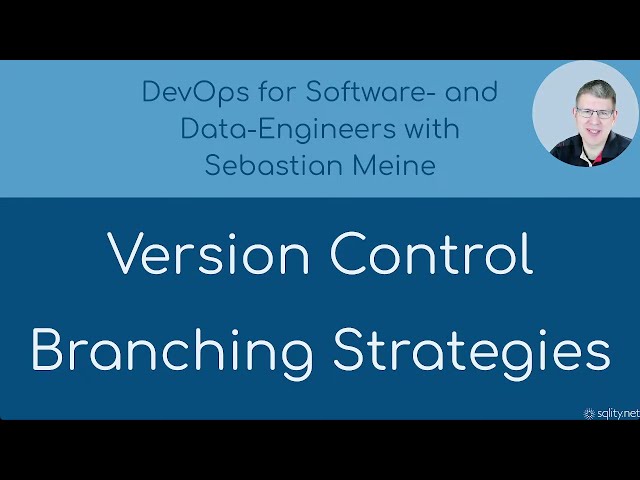 tSQLt Live: DevOps - Version Control Branching Strategies