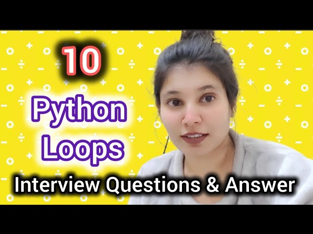 10 Python  Loop Interview Questions Explained | Loops, ASCII, Patterns, Fibonacci & More